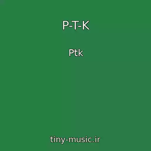 کاور آهنگ P-T-K از Ptk