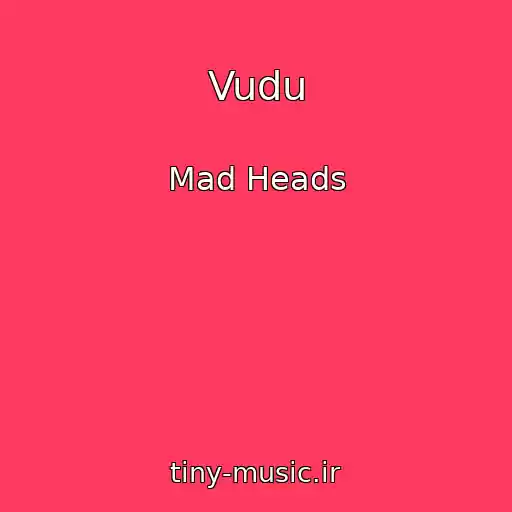 کاور آهنگ Vudu از Mad Heads