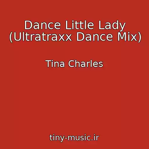 کاور آهنگ Dance Little Lady (Ultratraxx Dance Mix) از Tina Charles