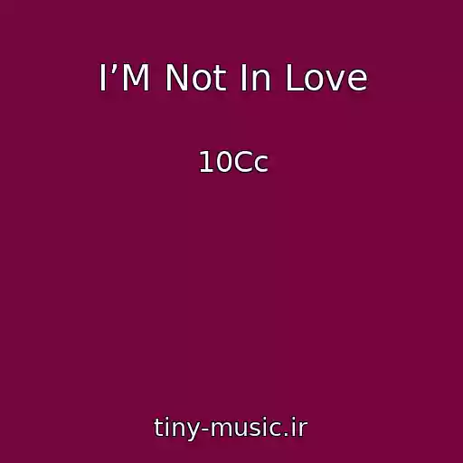 کاور آهنگ I’M Not In Love از 10Cc