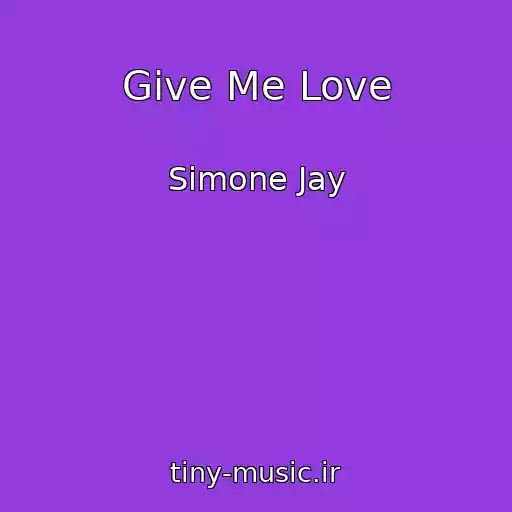 کاور آهنگ Give Me Love از Simone Jay