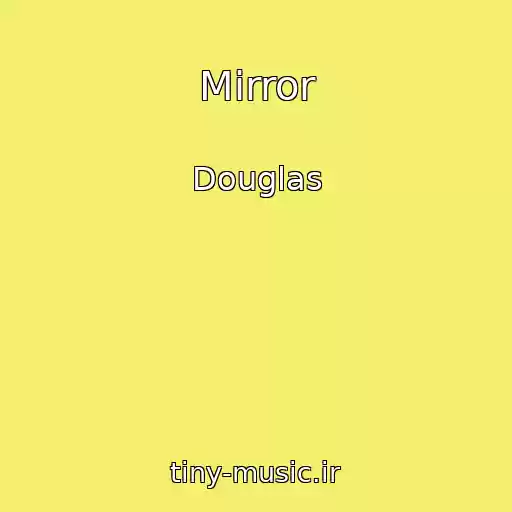 کاور آهنگ Mirror از Douglas