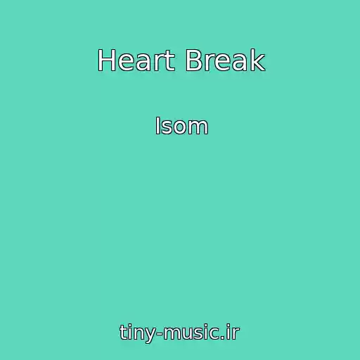 کاور آهنگ Heart Break از Isom
