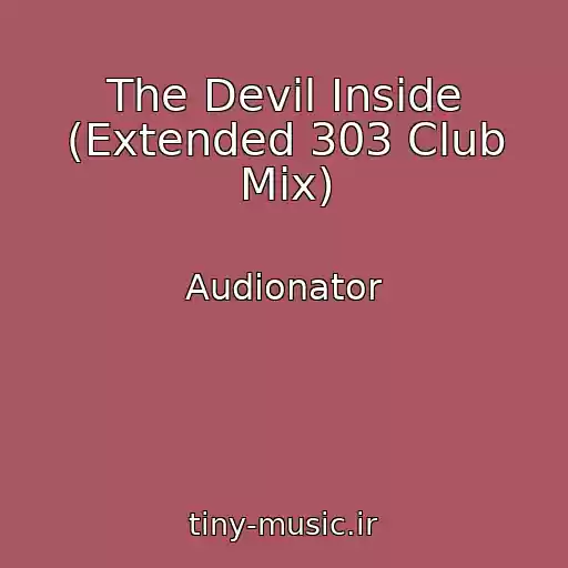 کاور آهنگ The Devil Inside (Extended 303 Club Mix) از Audionator