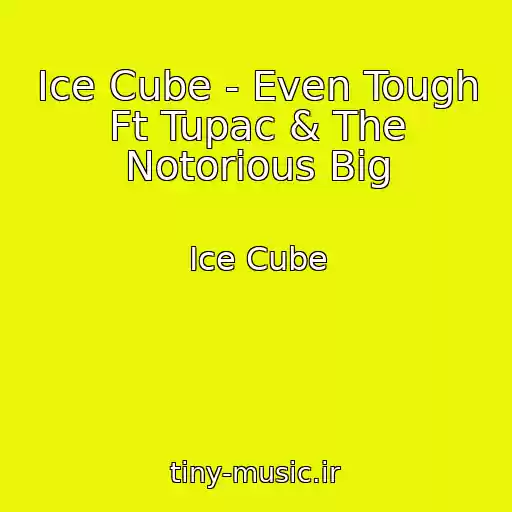 کاور آهنگ Ice Cube - Even Tough Ft Tupac & The Notorious Big از Ice Cube