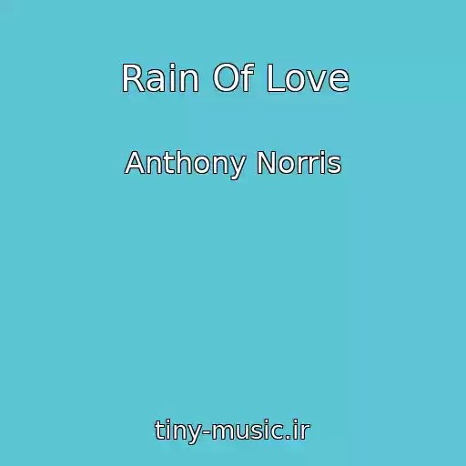 کاور آهنگ Rain Of Love از Anthony Norris