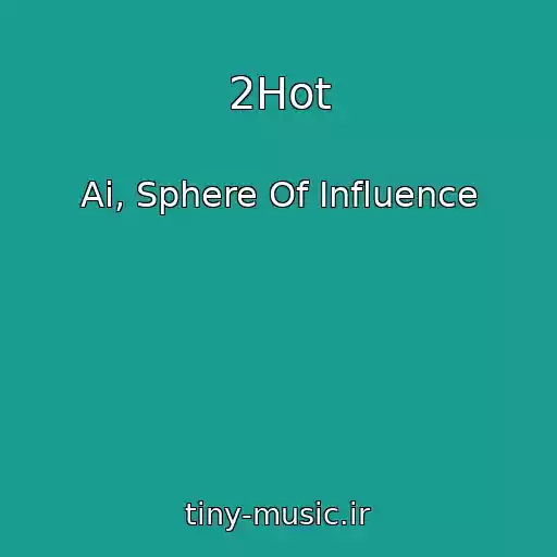 کاور آهنگ 2Hot از Ai, Sphere Of Influence