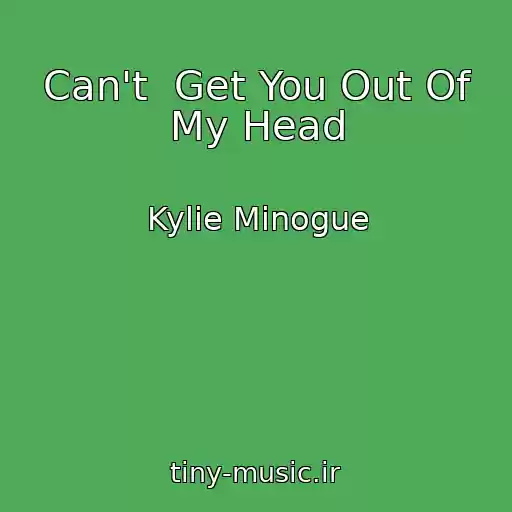کاور آهنگ Can't  Get You Out Of My Head از Kylie Minogue