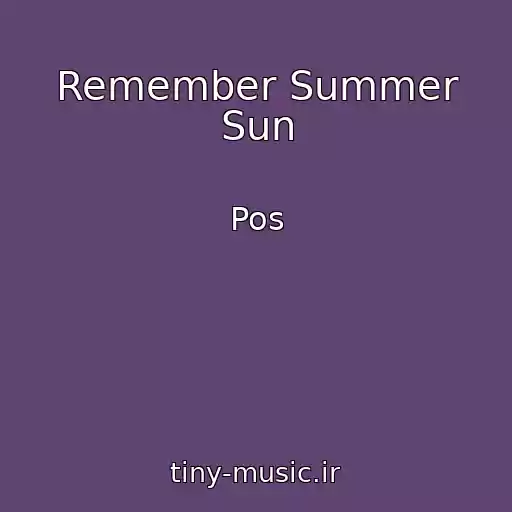 کاور آهنگ Remember Summer Sun از Pos