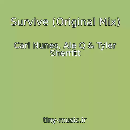 کاور آهنگ Survive (Original Mix) از Carl Nunes, Ale Q & Tyler Sherritt
