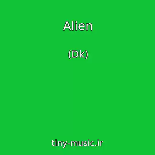 کاور آهنگ Alien از (Dk)