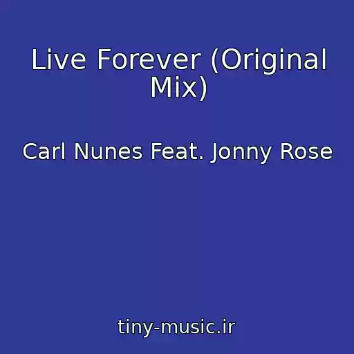 کاور آهنگ Live Forever (Original Mix) از Carl Nunes Feat. Jonny Rose