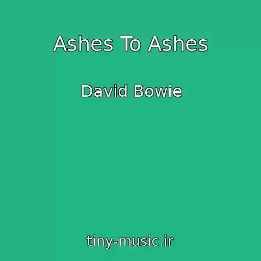 کاور آهنگ Ashes To Ashes از David Bowie