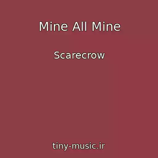 کاور آهنگ Mine All Mine از Scarecrow