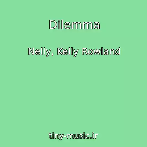 کاور آهنگ Dilemma از Nelly, Kelly Rowland