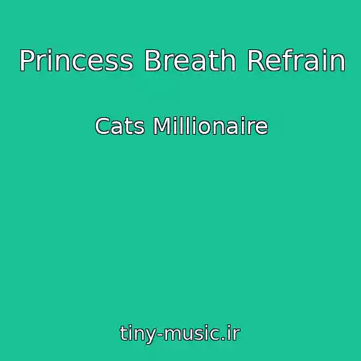 کاور آهنگ Princess Breath Refrain از Cats Millionaire