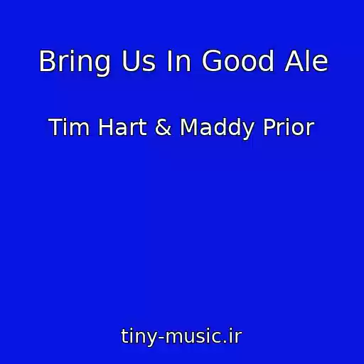 کاور آهنگ Bring Us In Good Ale از Tim Hart & Maddy Prior