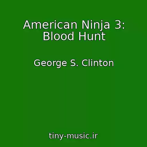 کاور آهنگ American Ninja 3: Blood Hunt از George S. Clinton