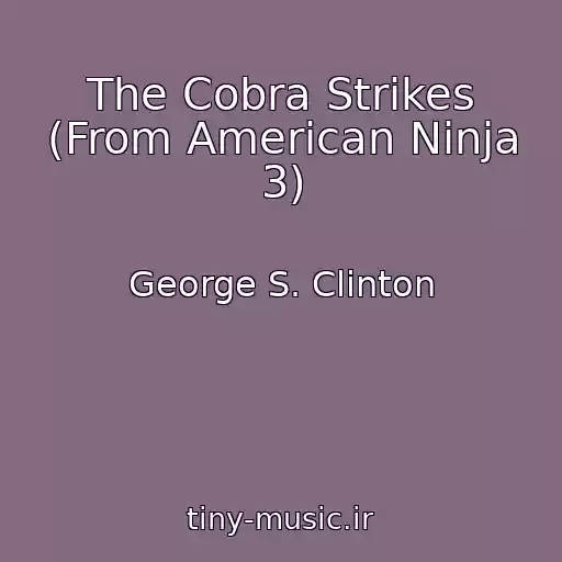کاور آهنگ The Cobra Strikes (From American Ninja 3) از George S. Clinton
