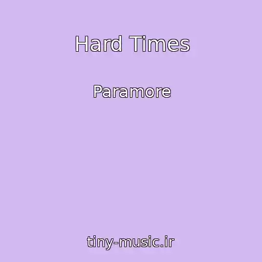 کاور آهنگ Hard Times از Paramore