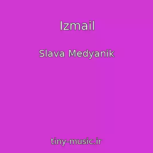 کاور آهنگ Izmail از Slava Medyanik