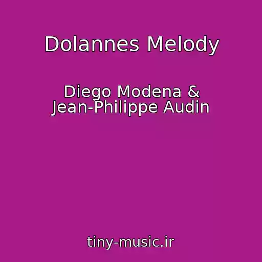 کاور آهنگ Dolannes Melody از Diego Modena & Jean-Philippe Audin