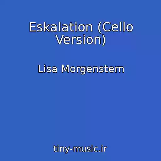 کاور آهنگ Eskalation (Cello Version) از Lisa Morgenstern