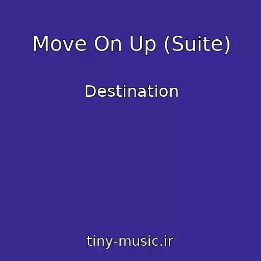 کاور آهنگ Move On Up (Suite) از Destination