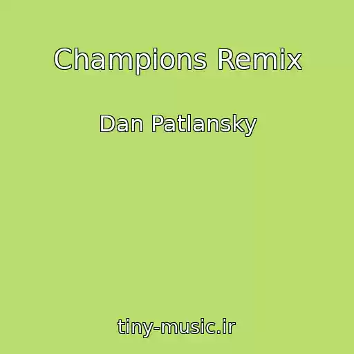 کاور آهنگ Champions Remix از Dan Patlansky