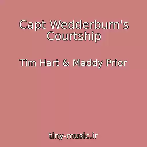کاور آهنگ Capt Wedderburn's Courtship از Tim Hart & Maddy Prior