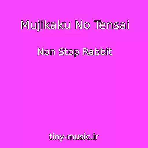 کاور آهنگ Mujikaku No Tensai از Non Stop Rabbit