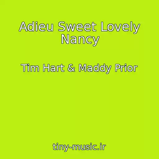کاور آهنگ Adieu Sweet Lovely Nancy از Tim Hart & Maddy Prior