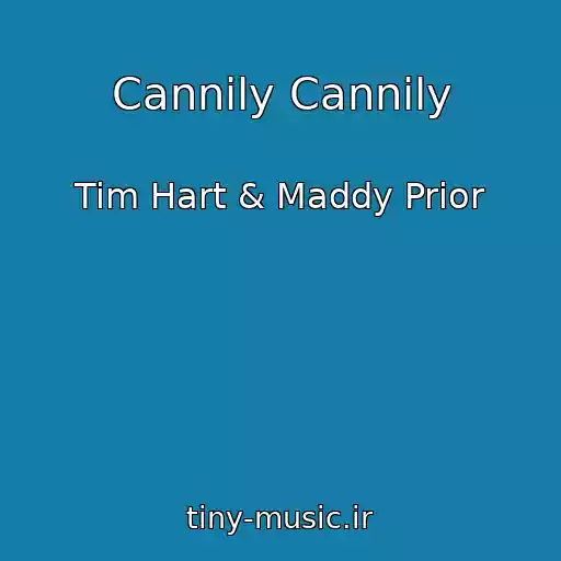 کاور آهنگ Cannily Cannily از Tim Hart & Maddy Prior