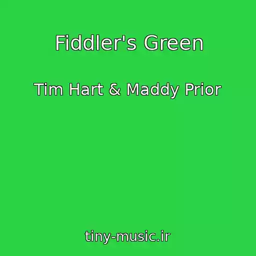 کاور آهنگ Fiddler's Green از Tim Hart & Maddy Prior