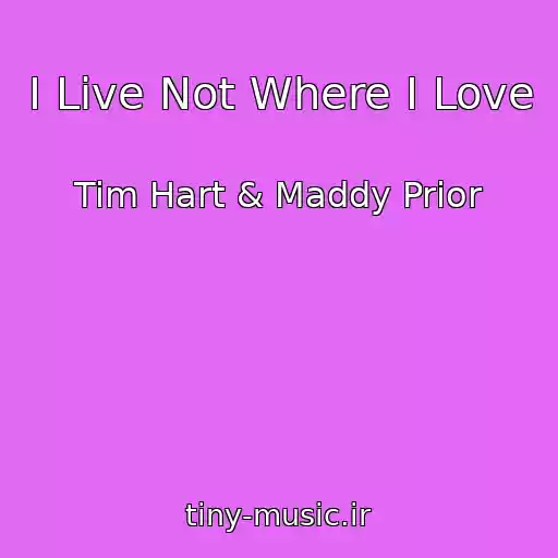 کاور آهنگ I Live Not Where I Love از Tim Hart & Maddy Prior