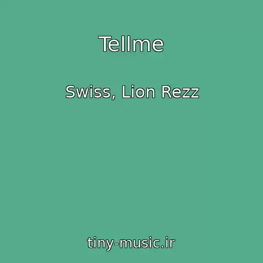کاور آهنگ Tellme از Swiss, Lion Rezz