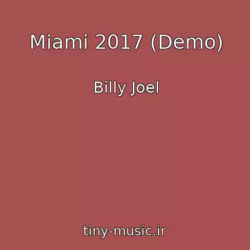 کاور آهنگ Miami 2017 (Demo) از Billy Joel