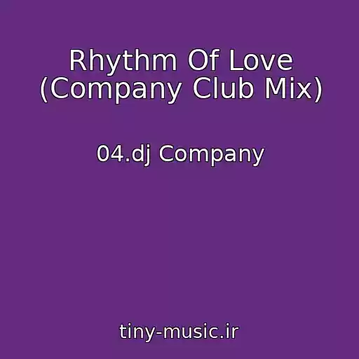 کاور آهنگ Rhythm Of Love (Company Club Mix) از 04.dj Company