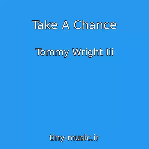 کاور آهنگ Take A Chance از Tommy Wright Iii
