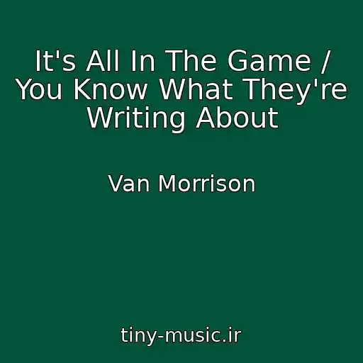 کاور آهنگ It's All In The Game / You Know What They're Writing About از Van Morrison