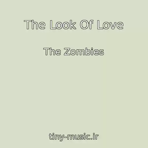 کاور آهنگ The Look Of Love از The Zombies
