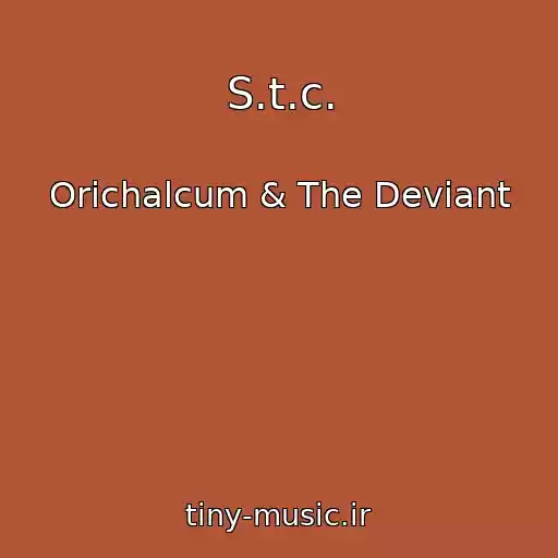 کاور آهنگ S.t.c. از Orichalcum & The Deviant