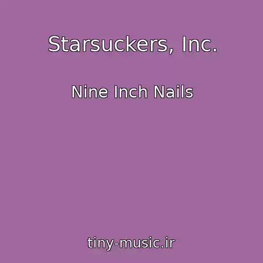 کاور آهنگ Starsuckers, Inc. از Nine Inch Nails