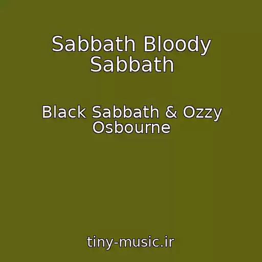 کاور آهنگ Sabbath Bloody Sabbath از Black Sabbath & Ozzy Osbourne