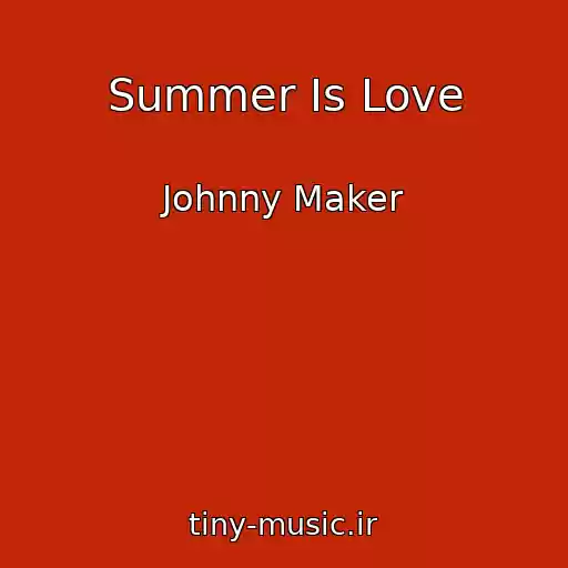 کاور آهنگ Summer Is Love از Johnny Maker