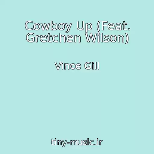 کاور آهنگ Cowboy Up (Feat. Gretchen Wilson) از Vince Gill