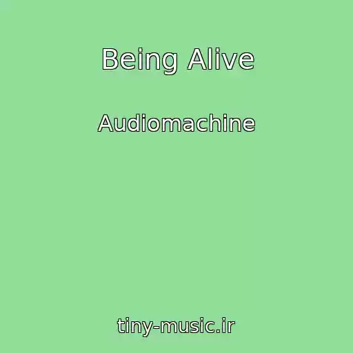 کاور آهنگ Being Alive از Audiomachine