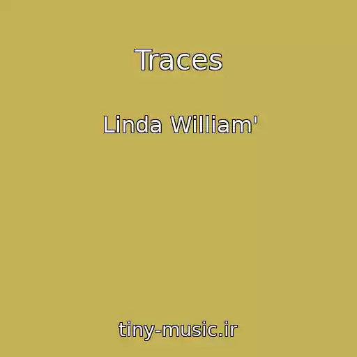 کاور آهنگ Traces از Linda William'