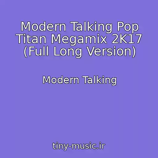 کاور آهنگ Modern Talking Pop Titan Megamix 2K17 (Full Long Version) از Modern Talking