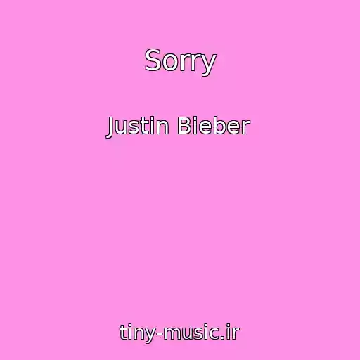 کاور آهنگ Sorry از Justin Bieber